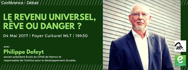 [Activité : Conférence – Débat] 4 Mai 2017 : « Le revenu universel, rêve ou danger ? » avec Philippe Defeyt